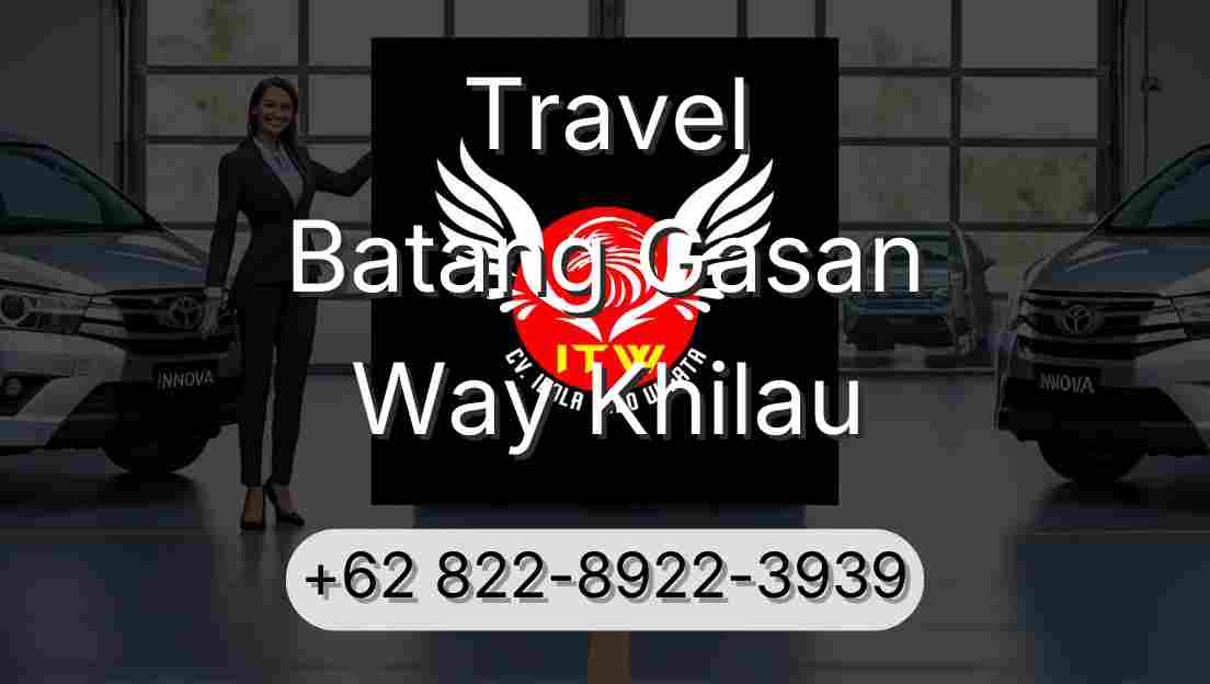 Travel Batang Gasan Way Khilau
