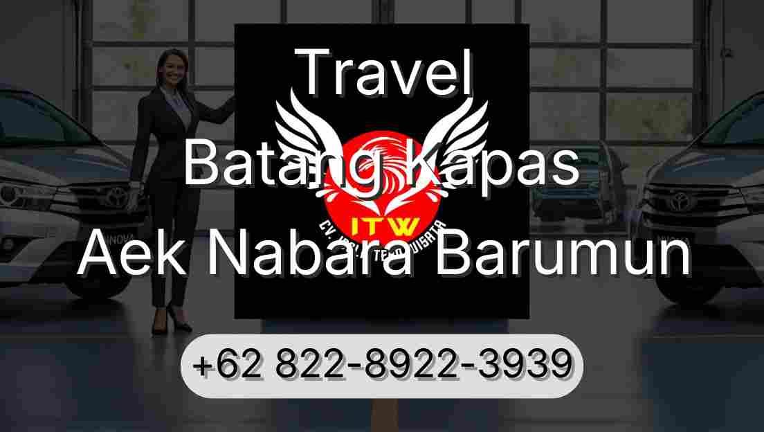 Travel Batang Kapas Aek Nabara Barumun