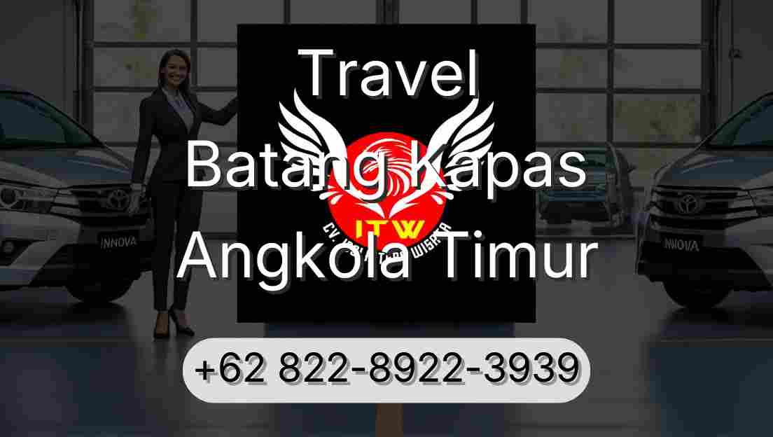 Travel Batang Kapas Angkola Timur