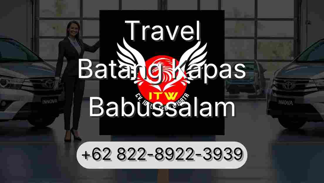 Travel Batang Kapas Babussalam