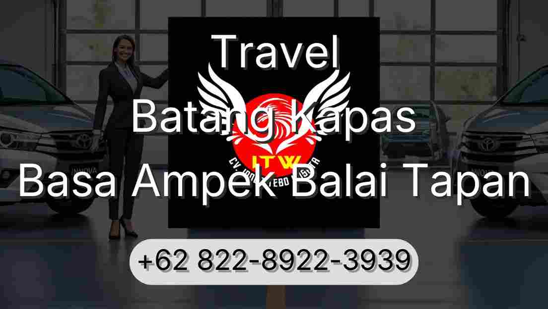Travel Batang Kapas Basa Ampek Balai Tapan