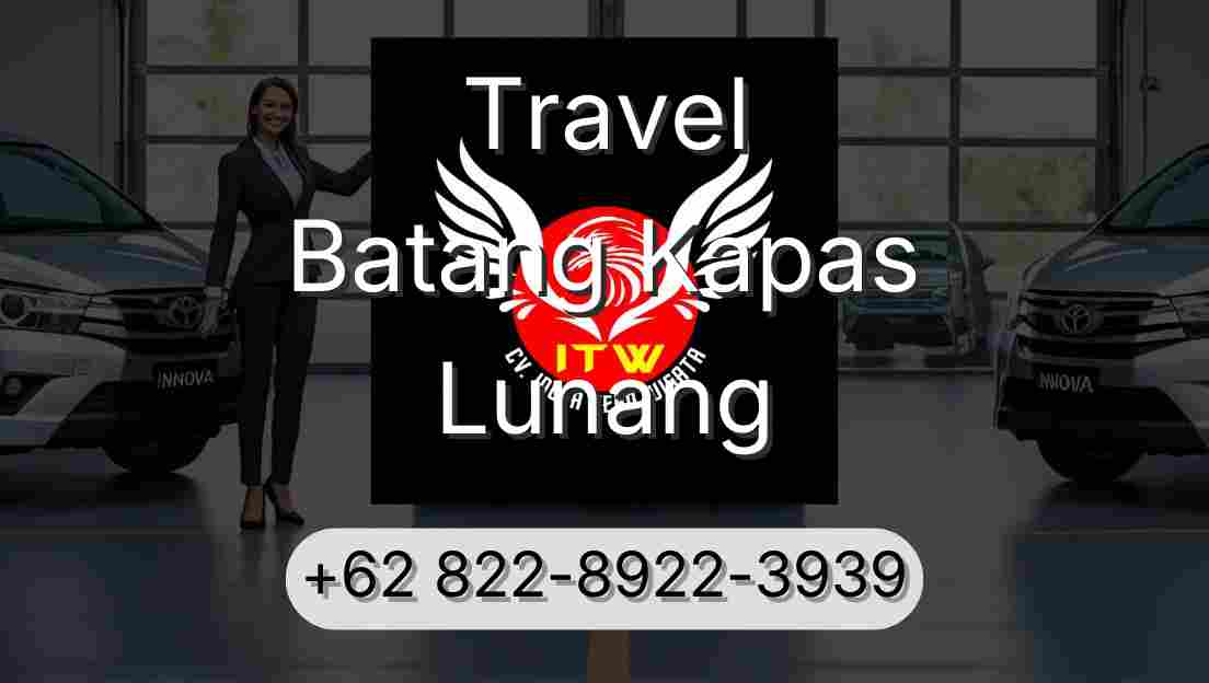 Travel Batang Kapas Lunang