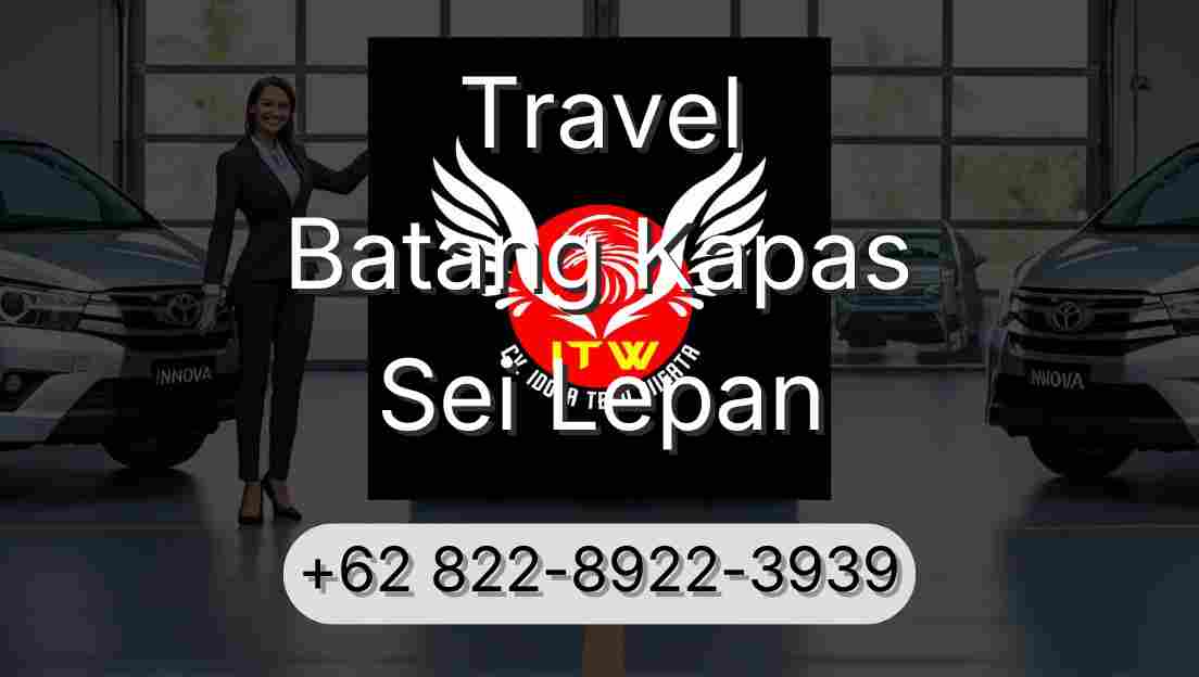 Travel Batang Kapas Sei Lepan