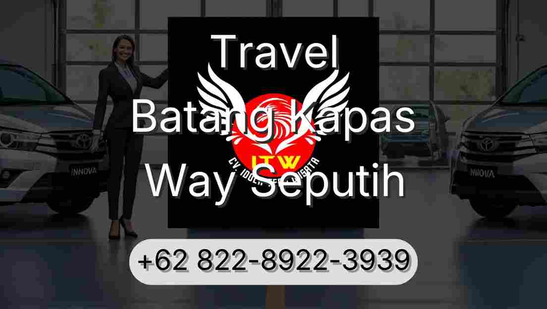Travel Batang Kapas Way Seputih