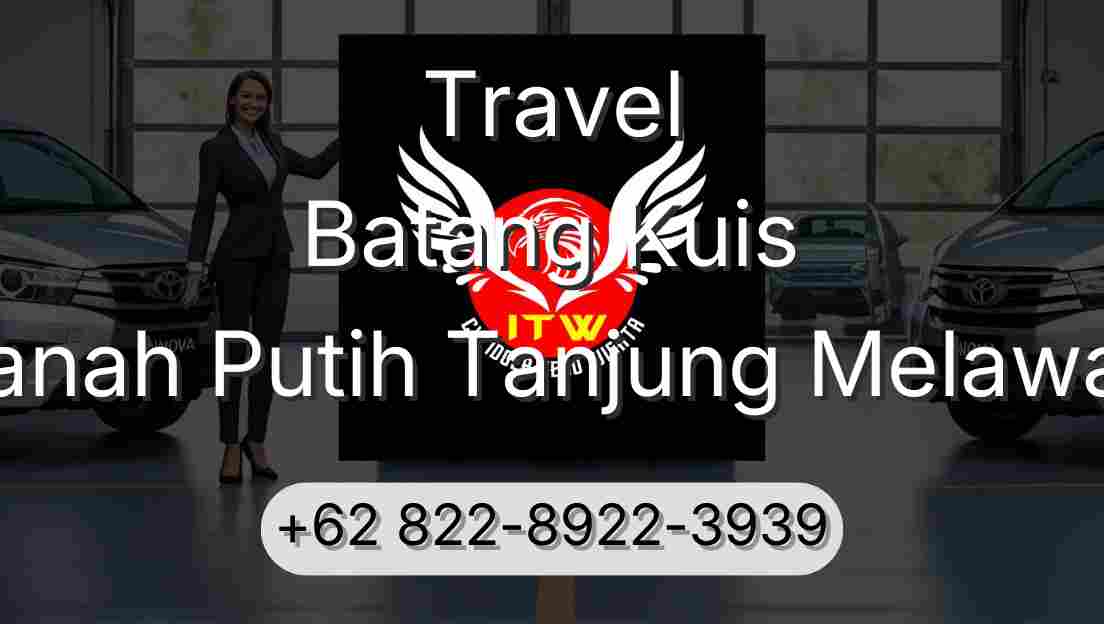 Travel Batang Kuis Tanah Putih Tanjung Melawan