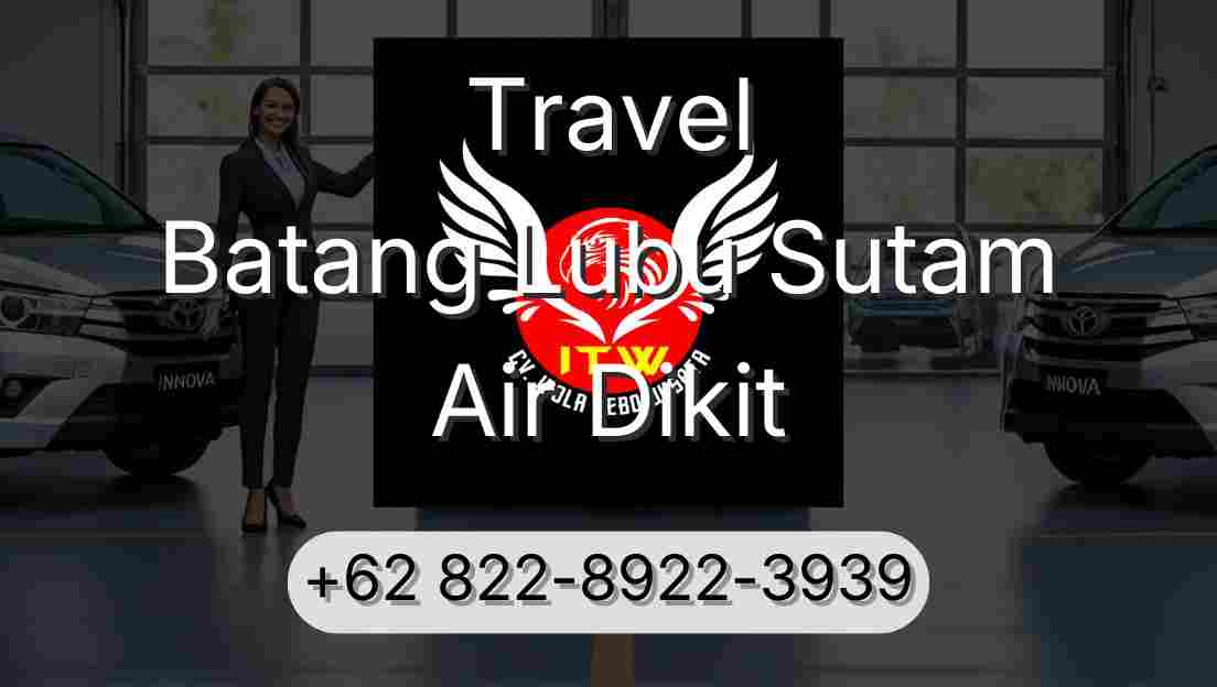 Travel Batang Lubu Sutam Air Dikit