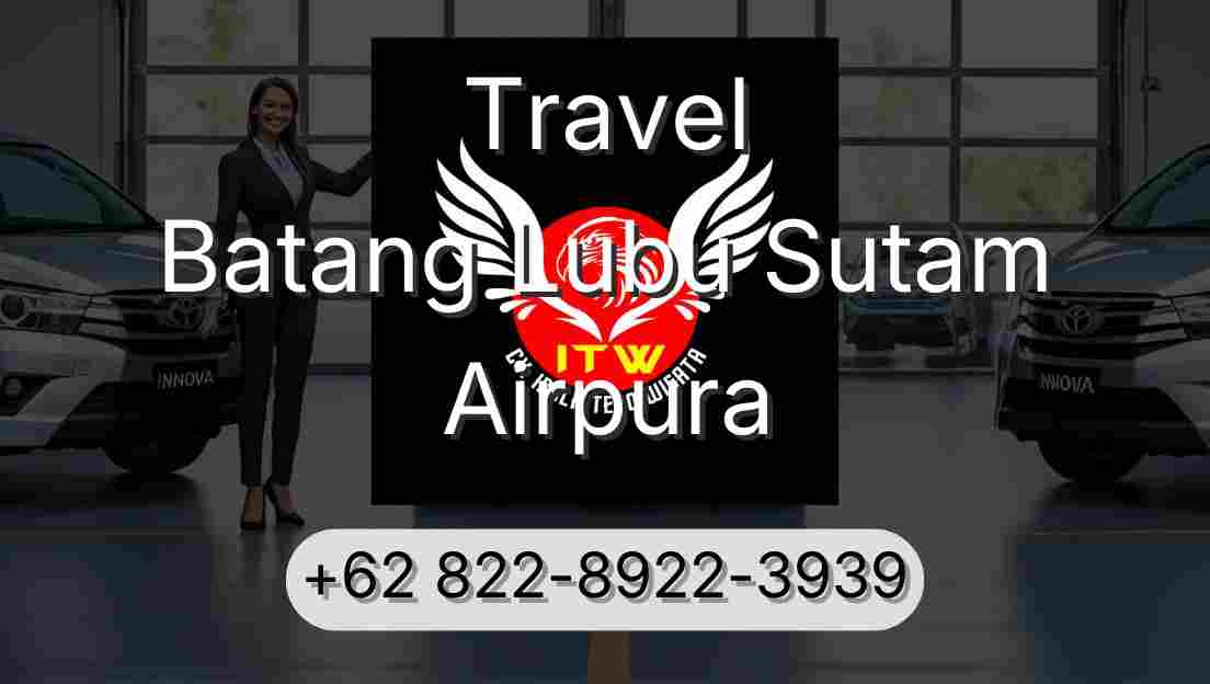 Travel Batang Lubu Sutam Airpura