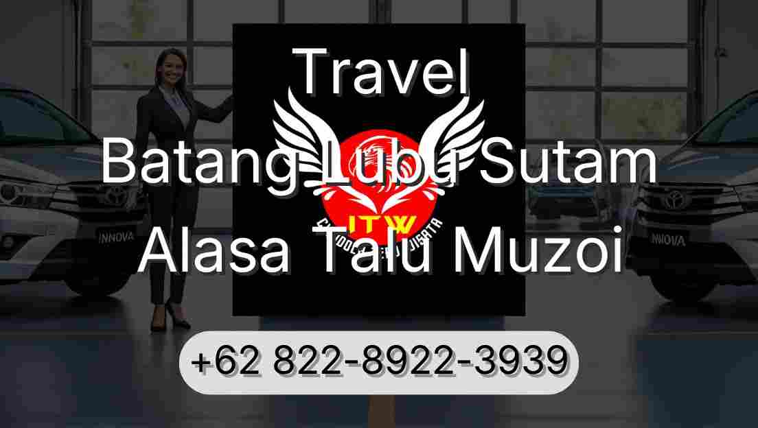 Travel Batang Lubu Sutam Alasa Talu Muzoi