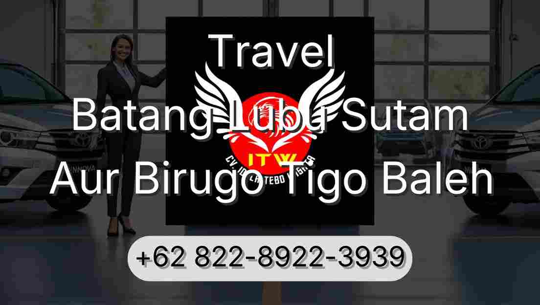 Travel Batang Lubu Sutam Aur Birugo Tigo Baleh