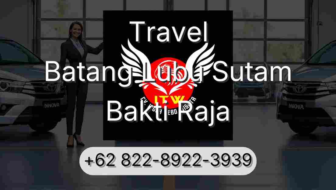 Travel Batang Lubu Sutam Bakti Raja