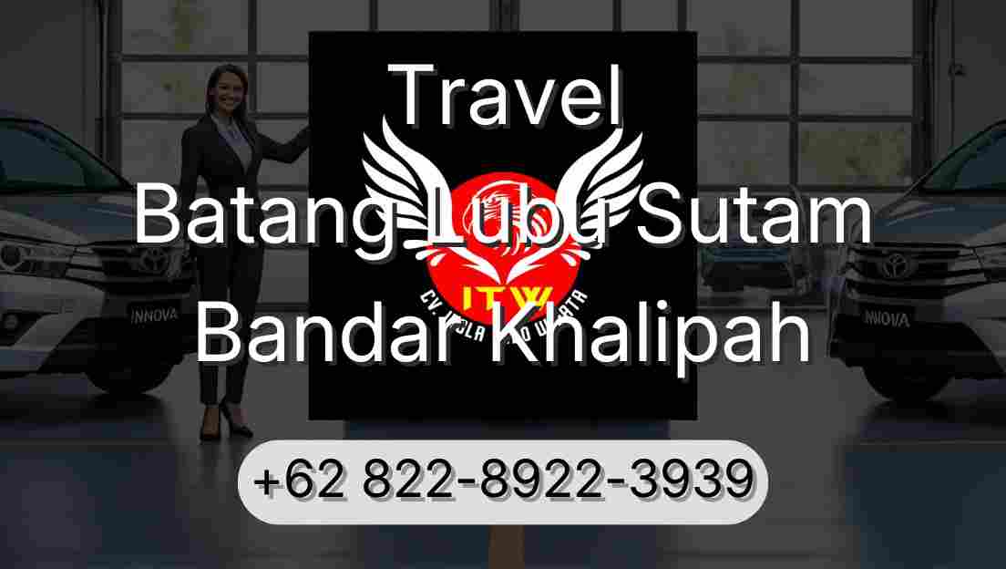 Travel Batang Lubu Sutam Bandar Khalipah