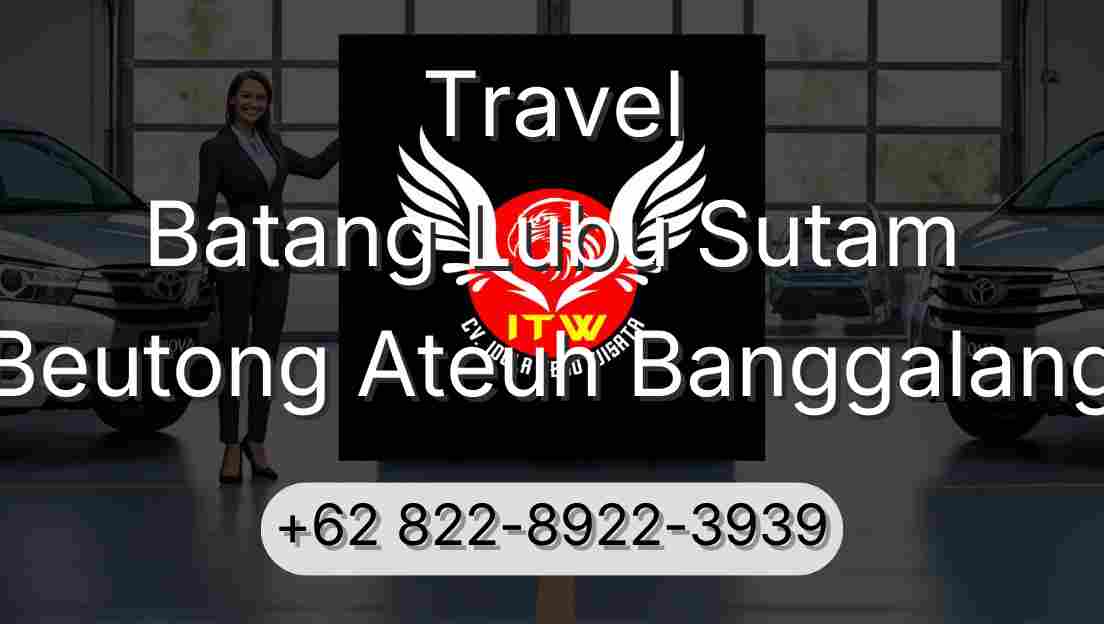 Travel Batang Lubu Sutam Beutong Ateuh Banggalang
