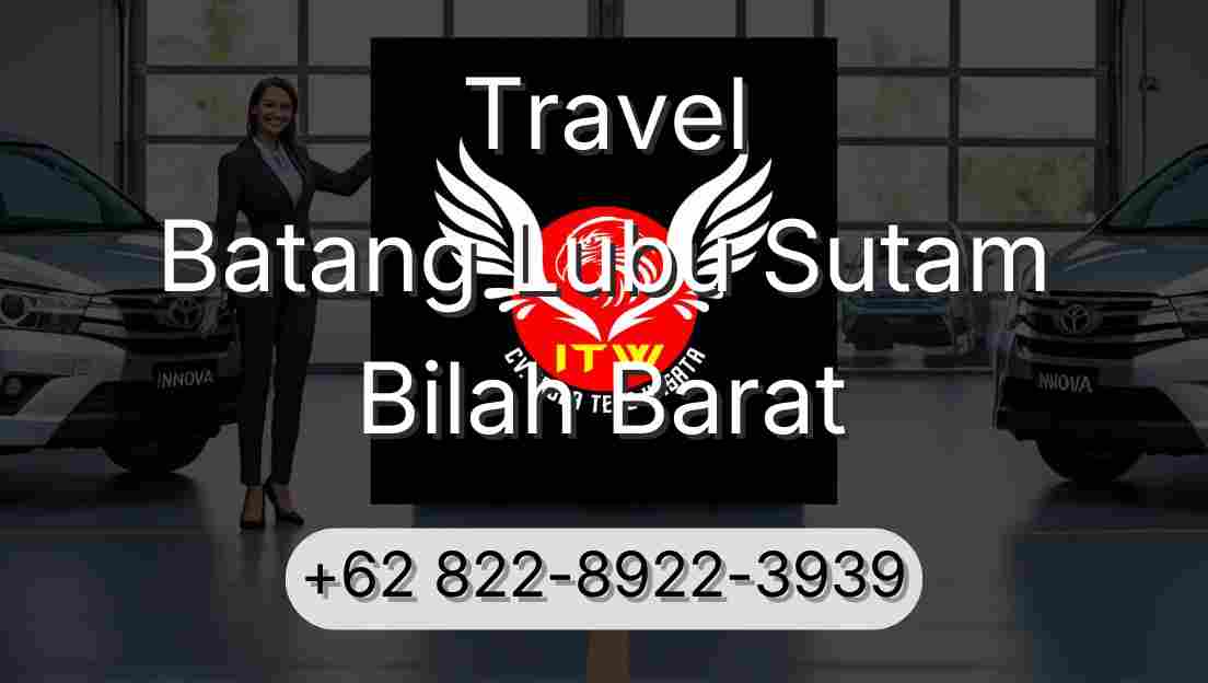 Travel Batang Lubu Sutam Bilah Barat