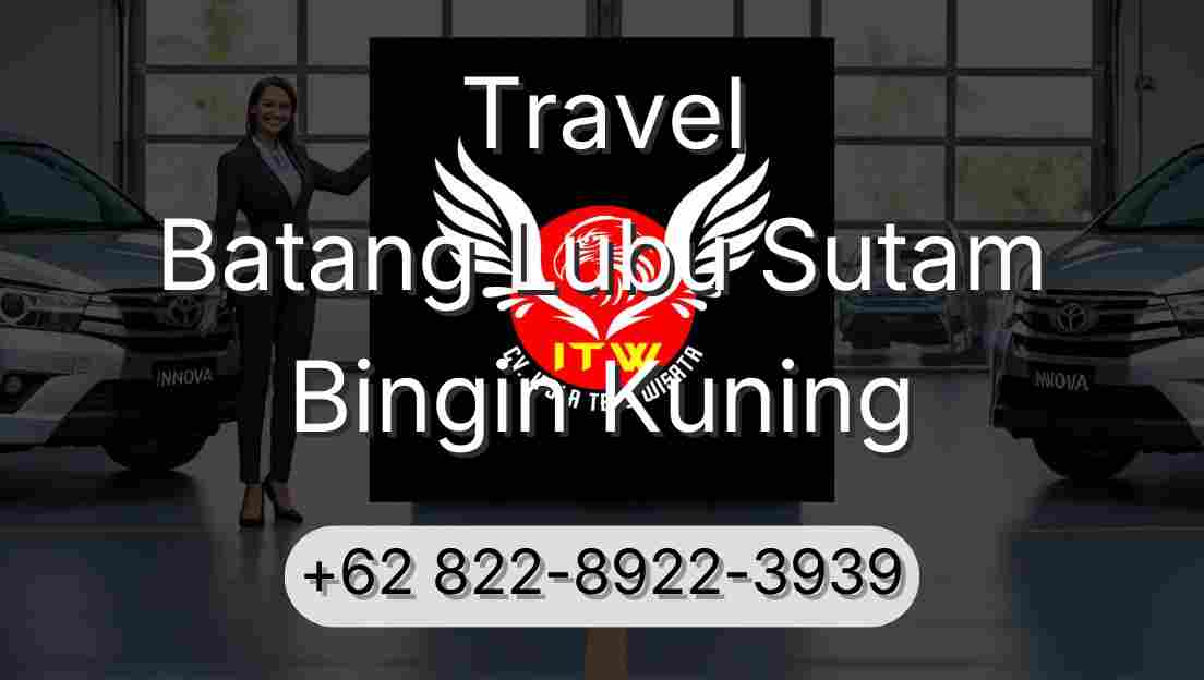 Travel Batang Lubu Sutam Bingin Kuning