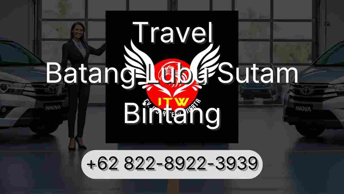 Travel Batang Lubu Sutam Bintang