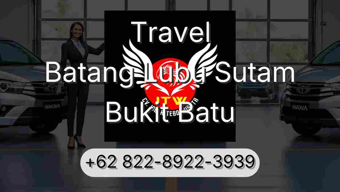 Travel Batang Lubu Sutam Bukit Batu