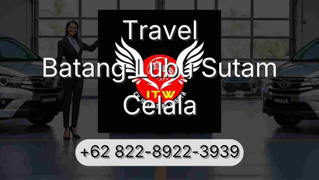 Travel Batang Lubu Sutam Celala
