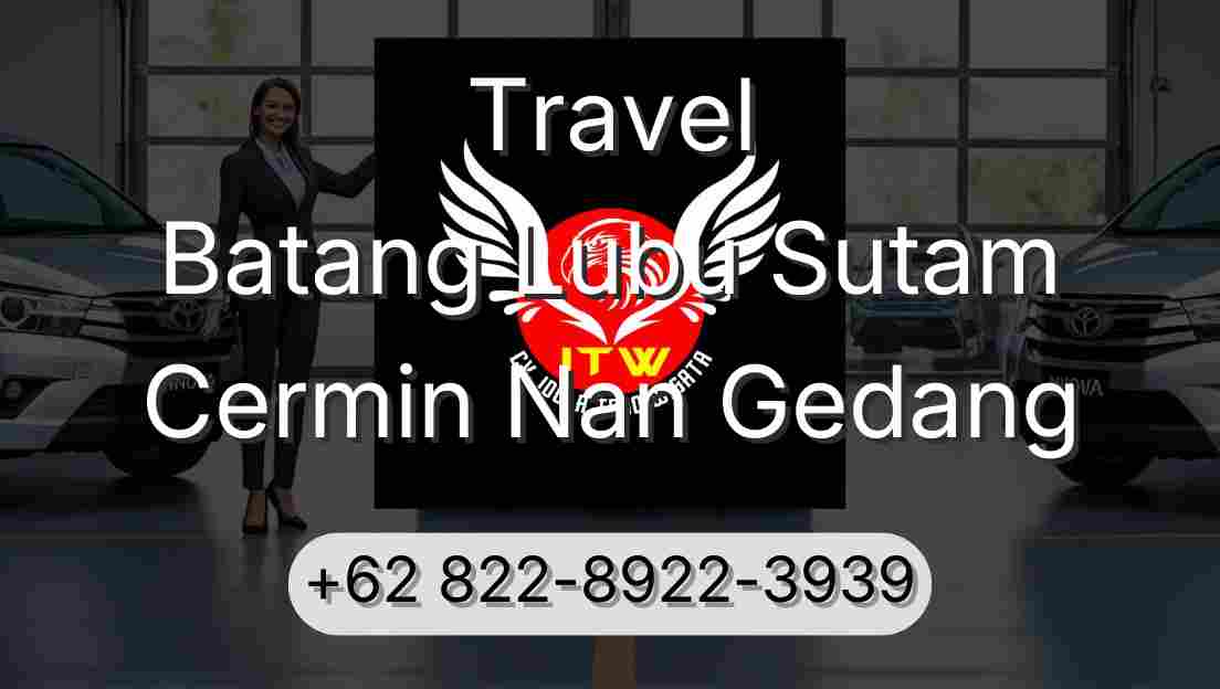 Travel Batang Lubu Sutam Cermin Nan Gedang