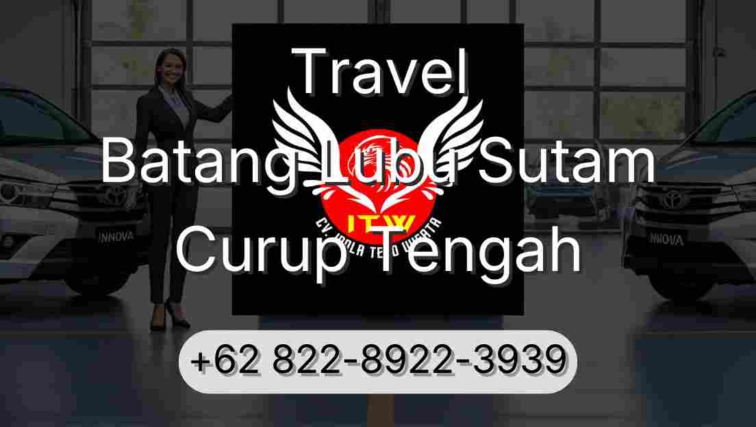 Travel Batang Lubu Sutam Curup Tengah