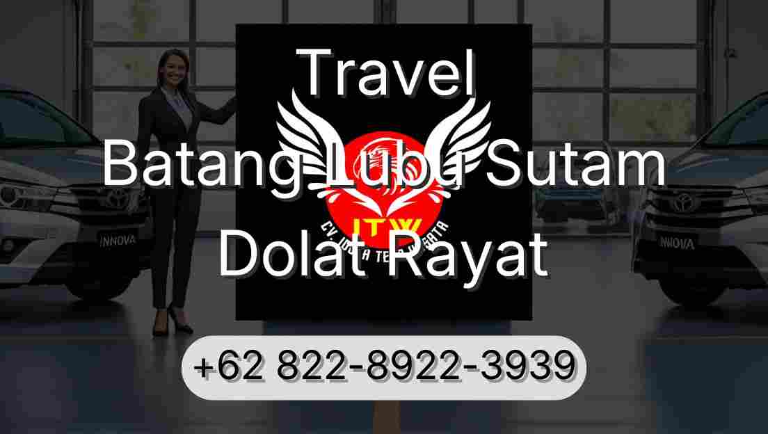 Travel Batang Lubu Sutam Dolat Rayat