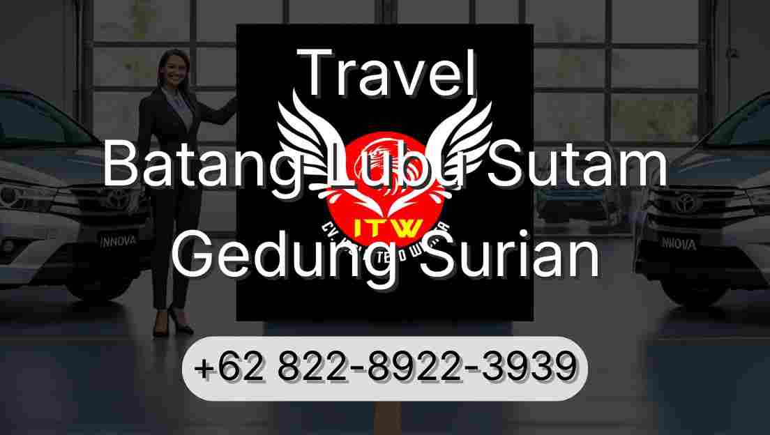 Travel Batang Lubu Sutam Gedung Surian