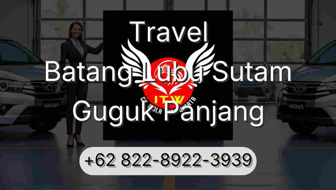 Travel Batang Lubu Sutam Guguk Panjang