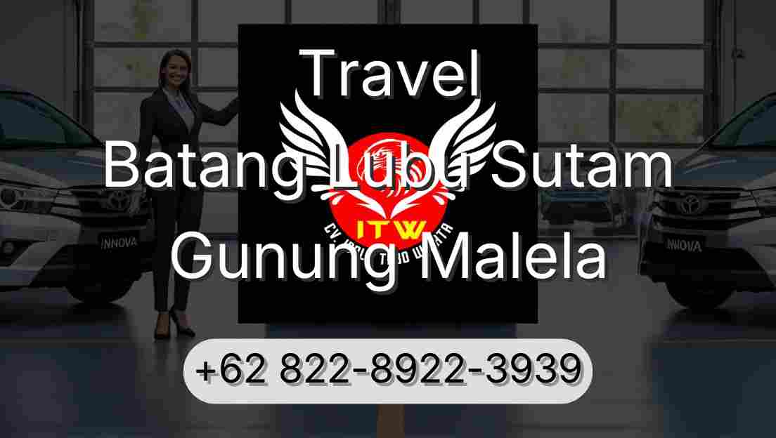Travel Batang Lubu Sutam Gunung Malela