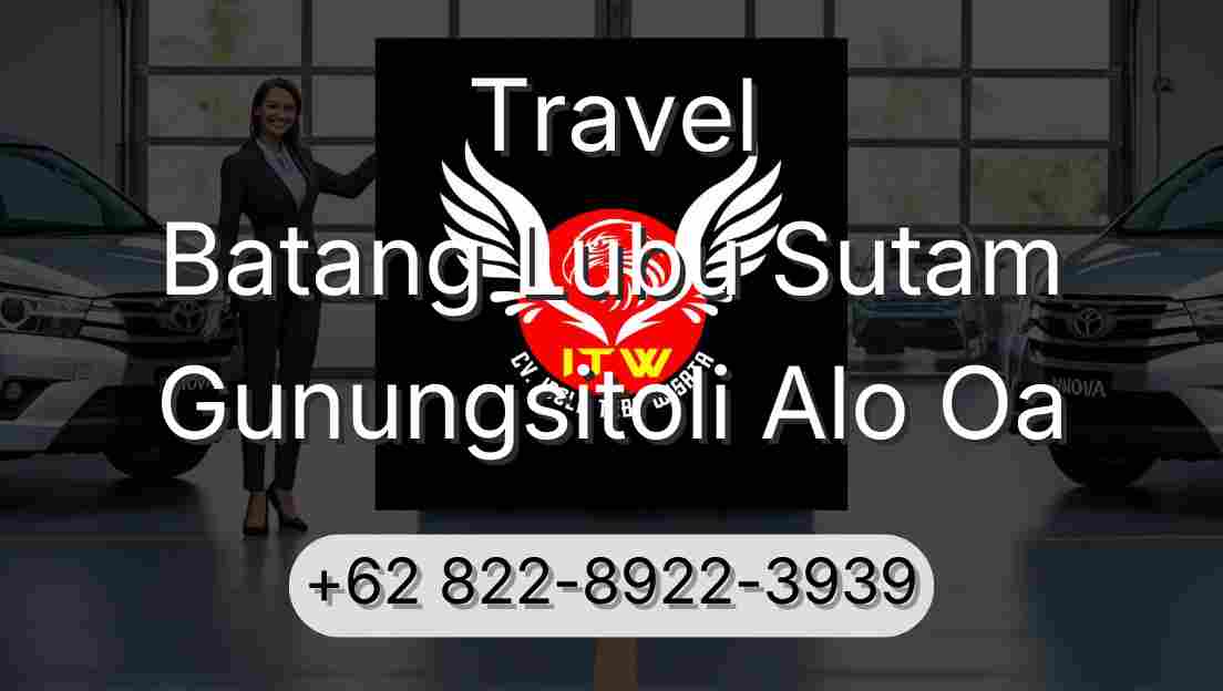 Travel Batang Lubu Sutam Gunungsitoli Alo Oa