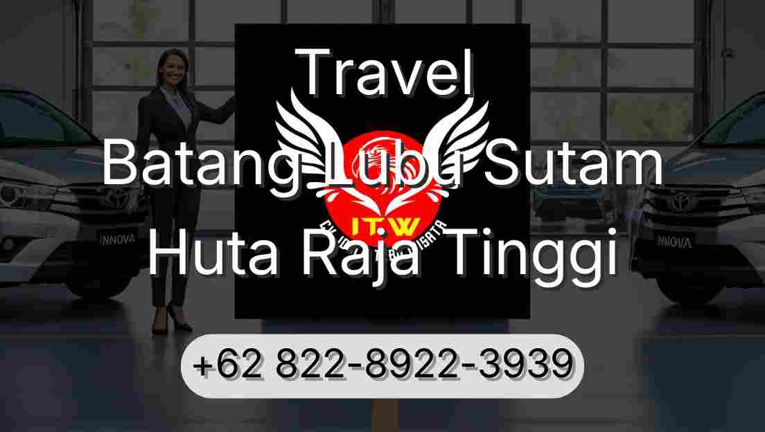 Travel Batang Lubu Sutam Huta Raja Tinggi