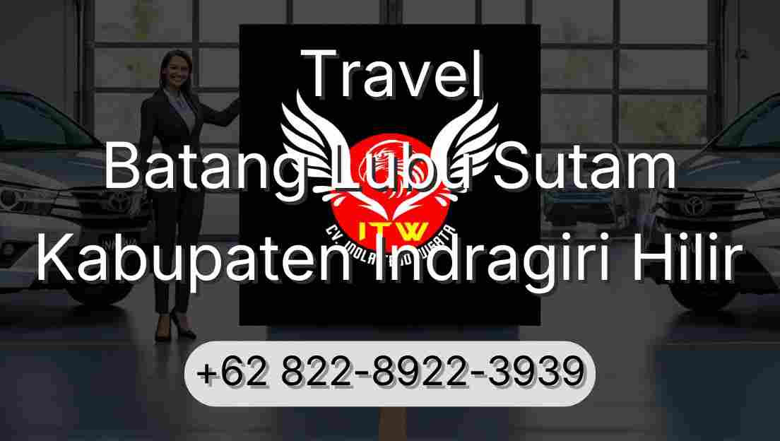 Travel Batang Lubu Sutam Kabupaten Indragiri Hilir