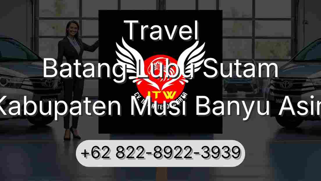 Travel Batang Lubu Sutam Kabupaten Musi Banyu Asin