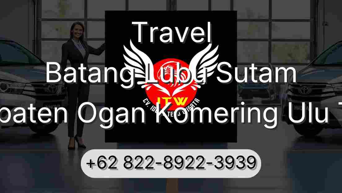 Travel Batang Lubu Sutam Kabupaten Ogan Komering Ulu Timur