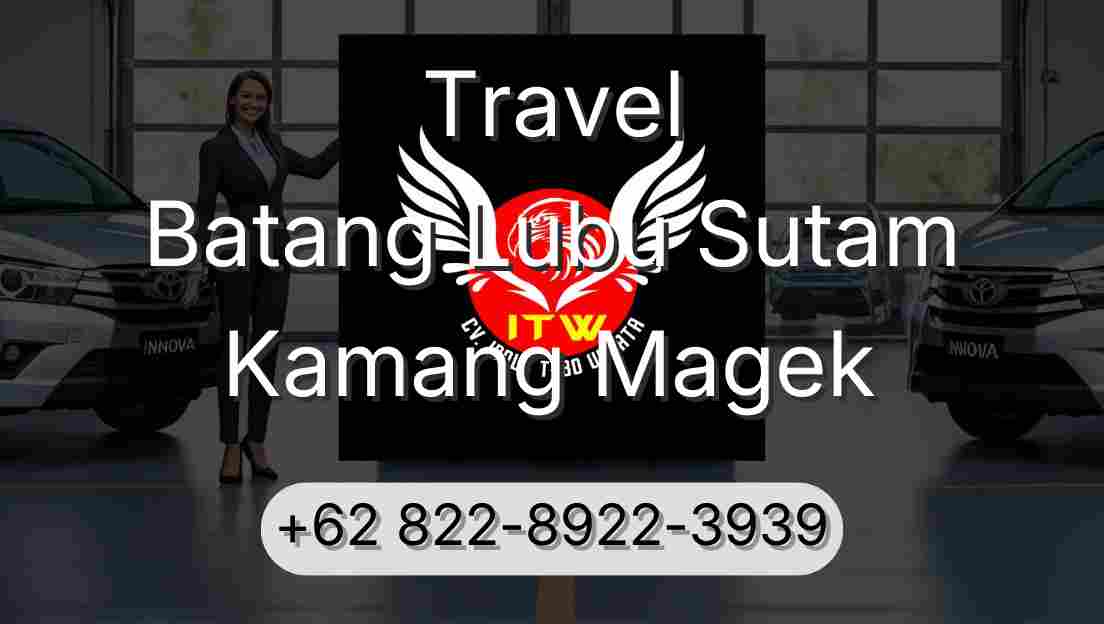 Travel Batang Lubu Sutam Kamang Magek