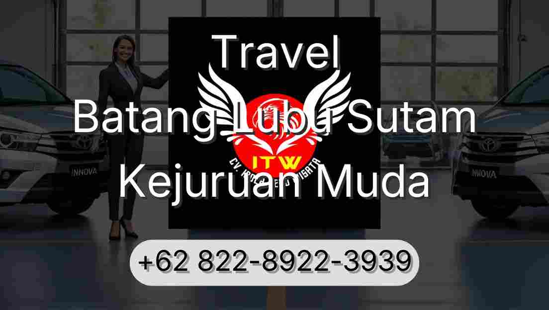 Travel Batang Lubu Sutam Kejuruan Muda