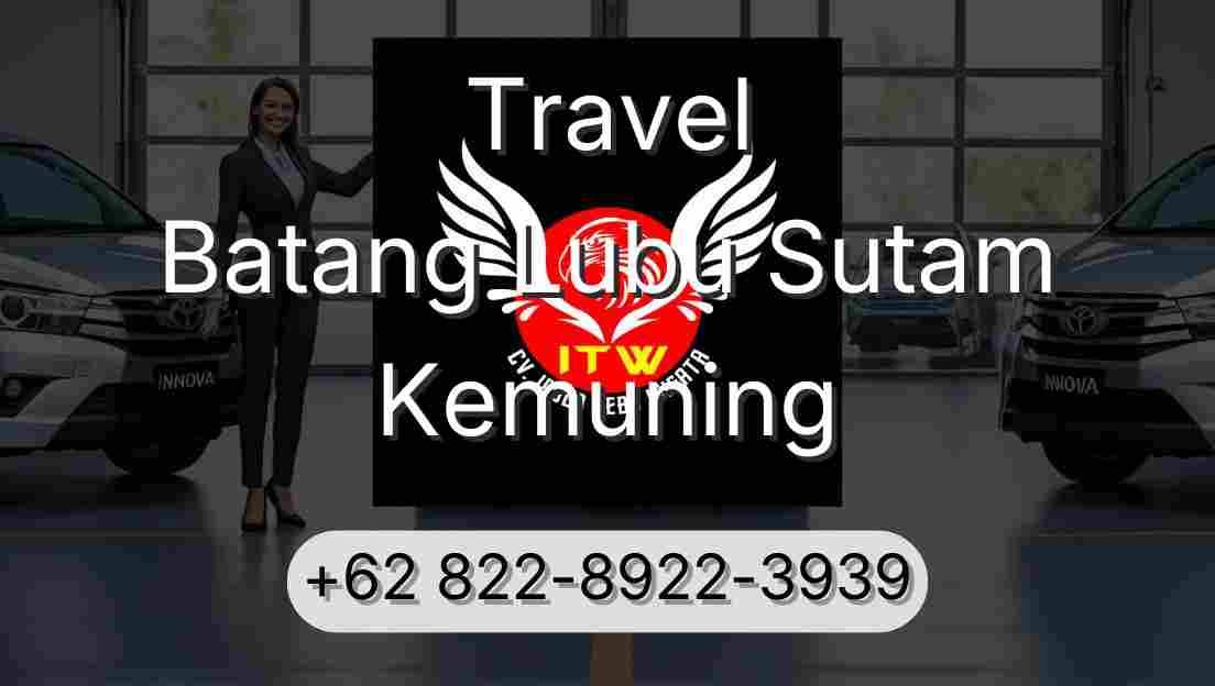 Travel Batang Lubu Sutam Kemuning