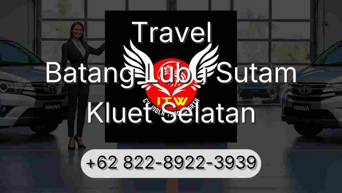 Travel Batang Lubu Sutam Kluet Selatan