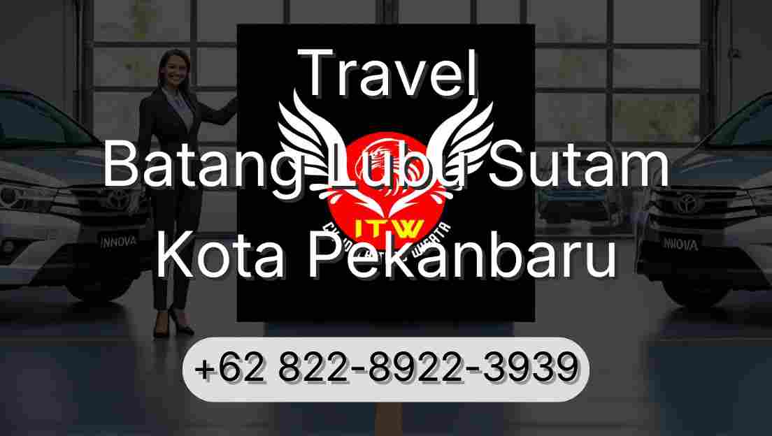 Travel Batang Lubu Sutam Kota Pekanbaru