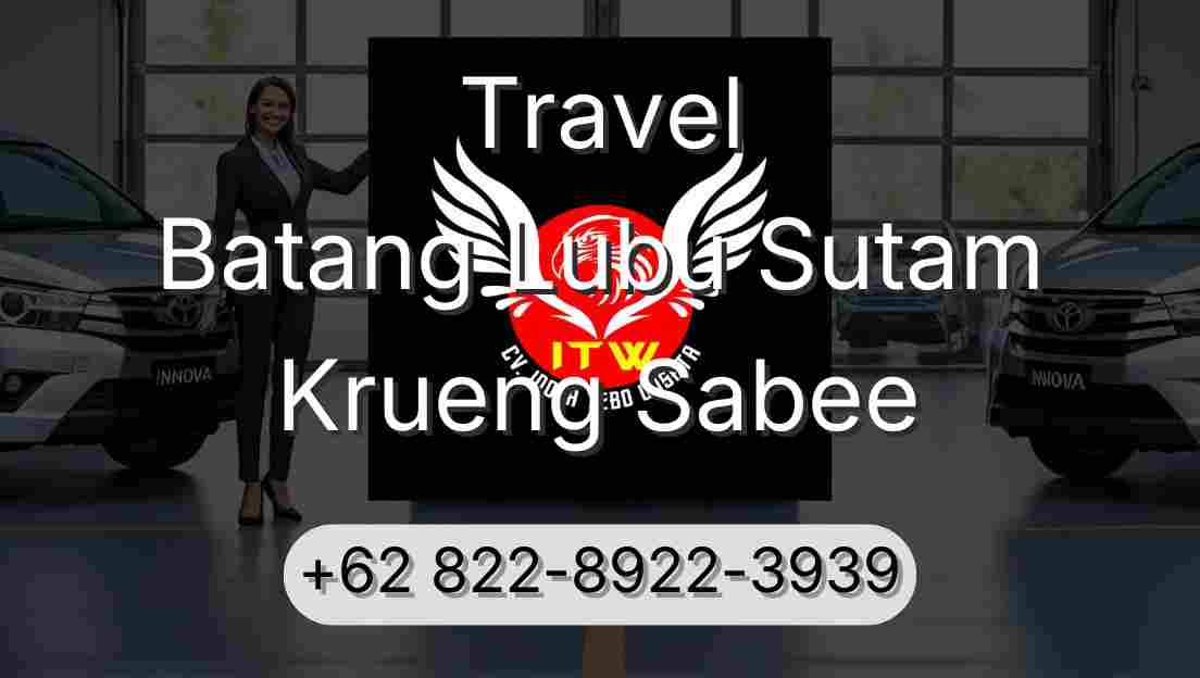 Travel Batang Lubu Sutam Krueng Sabee