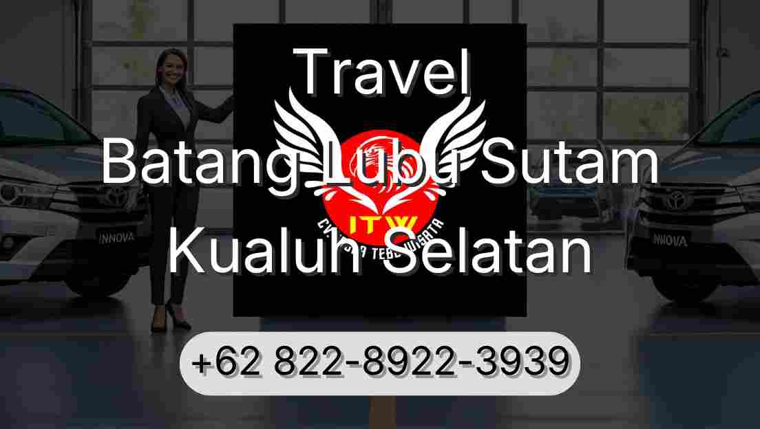 Travel Batang Lubu Sutam Kualuh Selatan