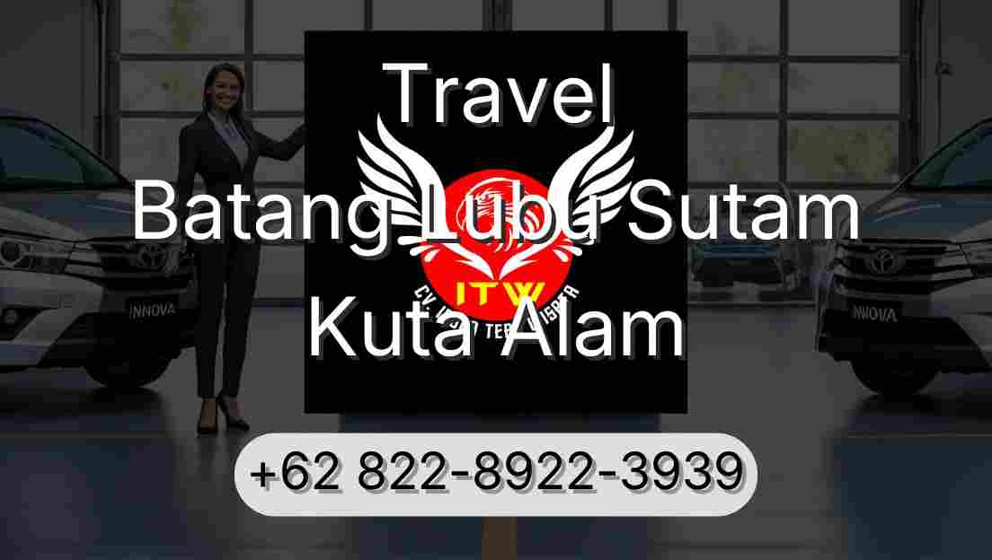 Travel Batang Lubu Sutam Kuta Alam