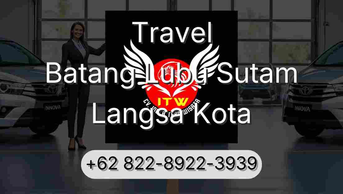 Travel Batang Lubu Sutam Langsa Kota
