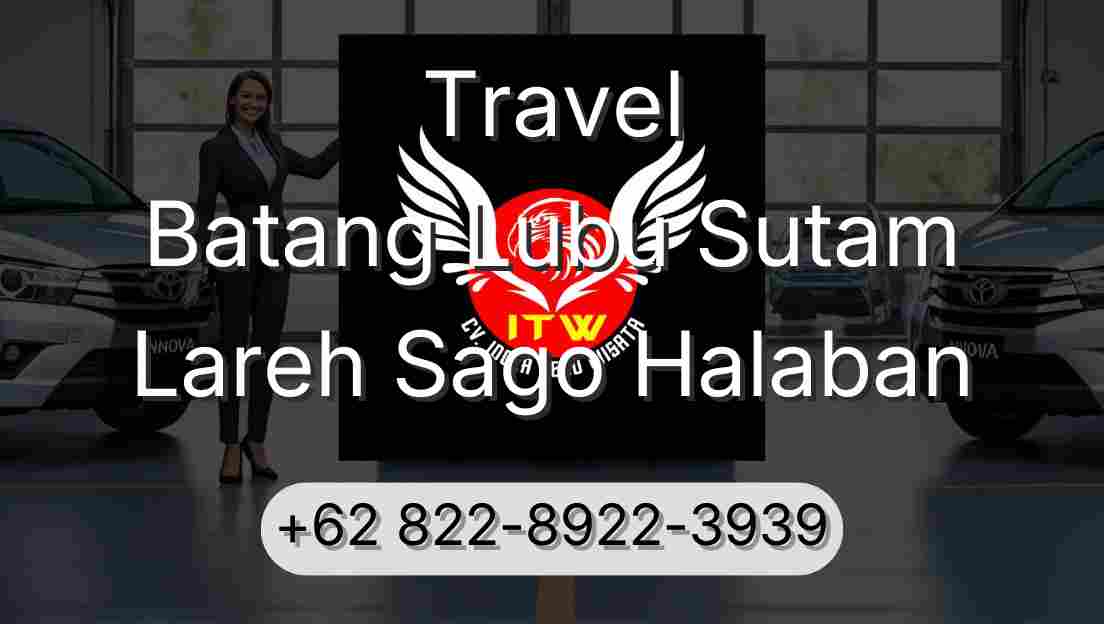 Travel Batang Lubu Sutam Lareh Sago Halaban