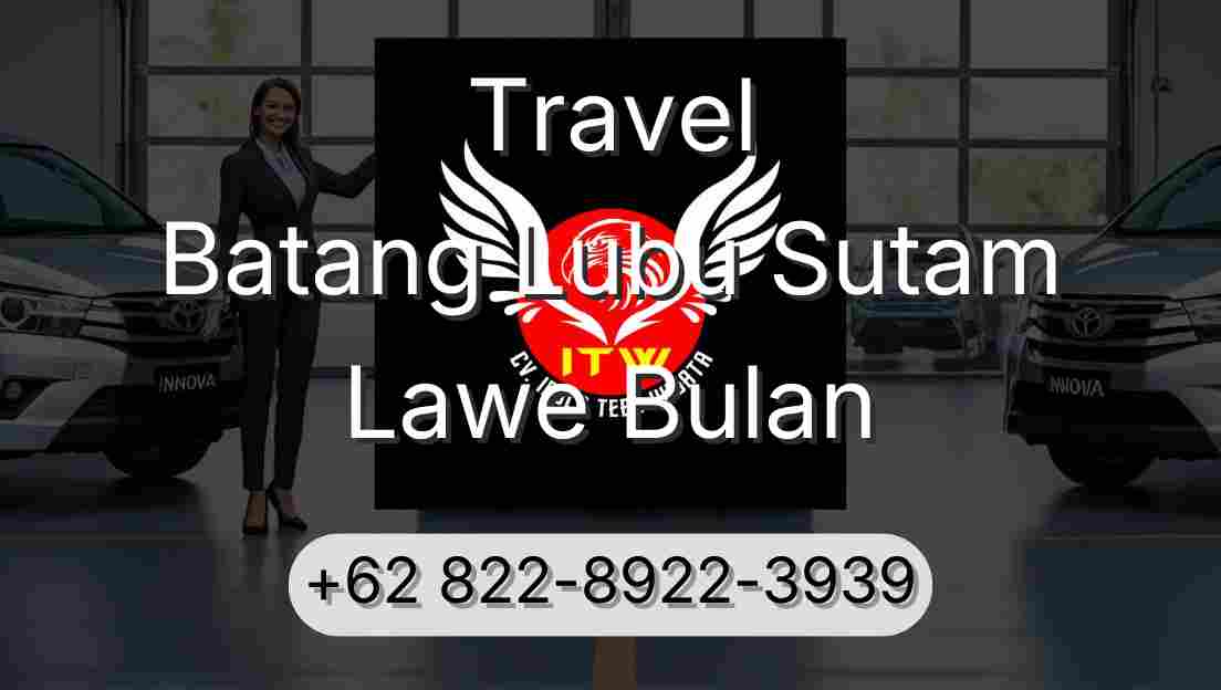 Travel Batang Lubu Sutam Lawe Bulan