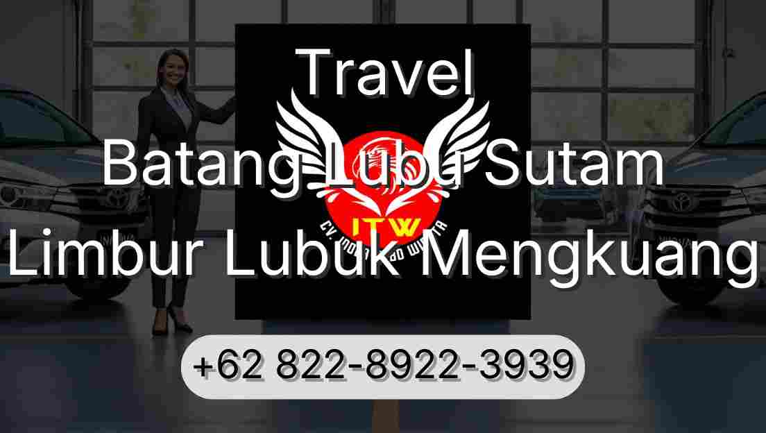 Travel Batang Lubu Sutam Limbur Lubuk Mengkuang
