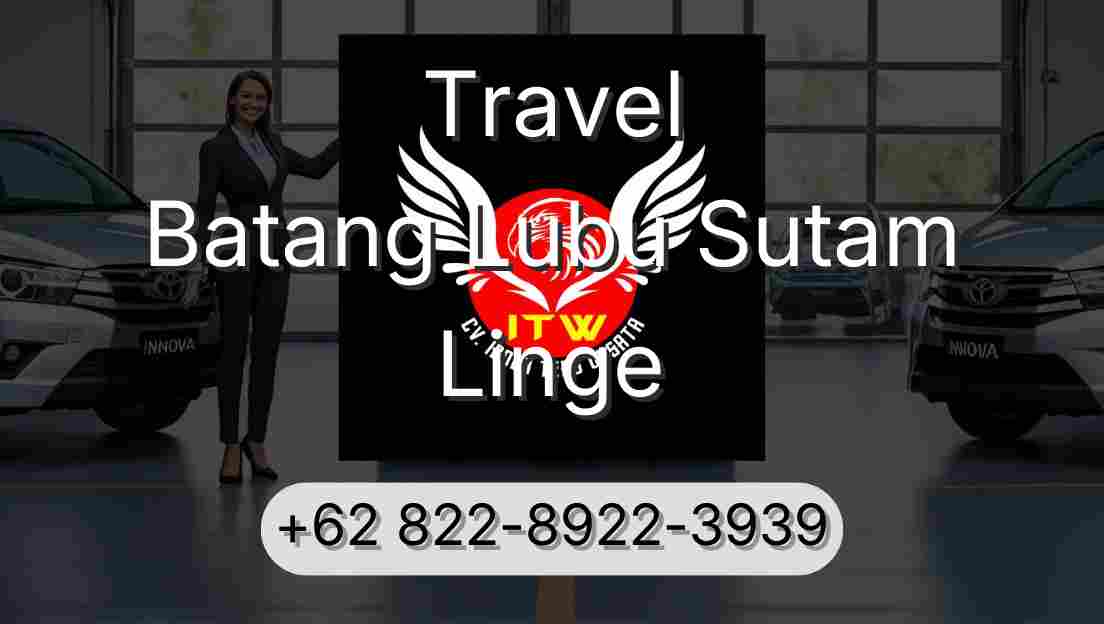 Travel Batang Lubu Sutam Linge