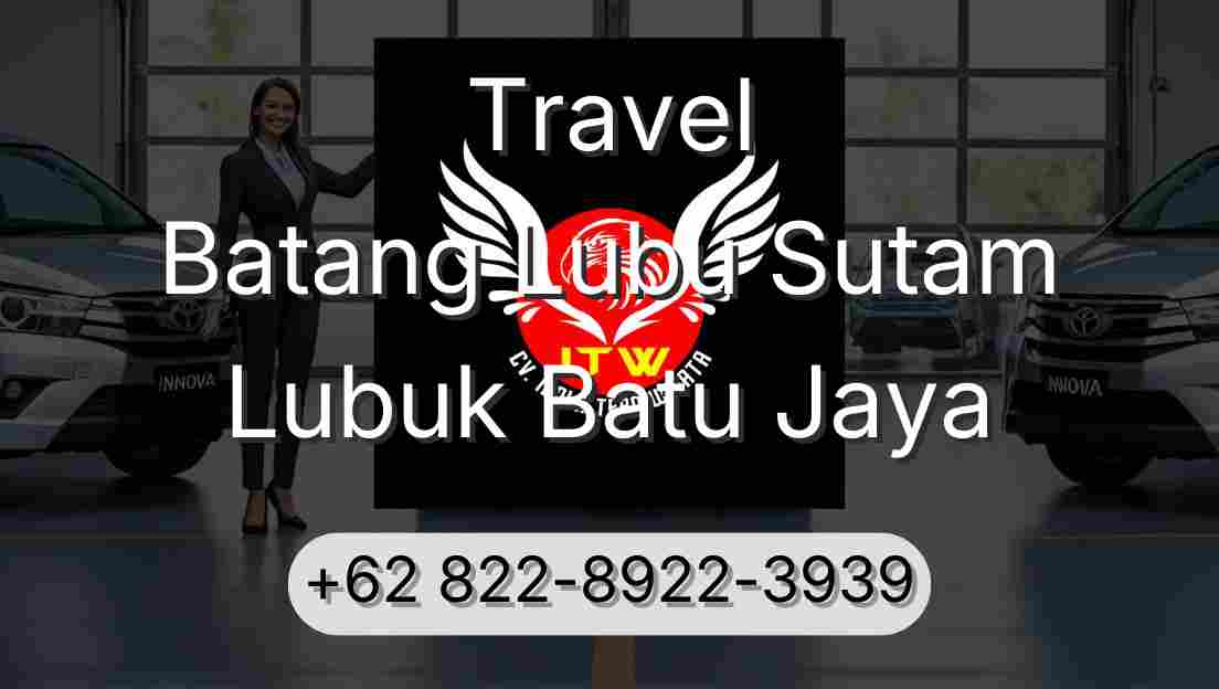Travel Batang Lubu Sutam Lubuk Batu Jaya