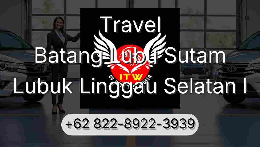 Travel Batang Lubu Sutam Lubuk Linggau Selatan I