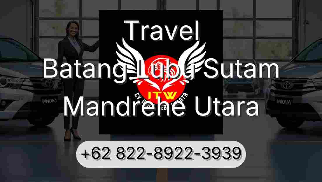 Travel Batang Lubu Sutam Mandrehe Utara