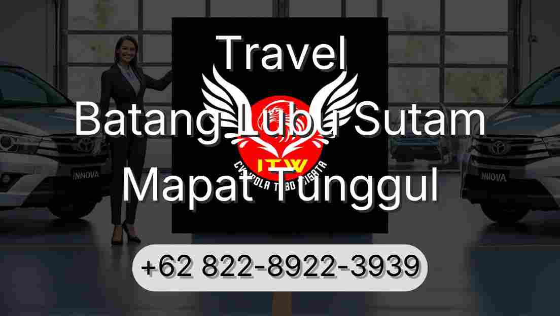 Travel Batang Lubu Sutam Mapat Tunggul