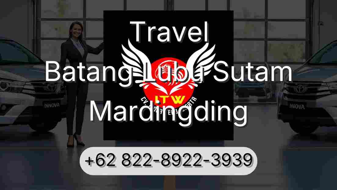 Travel Batang Lubu Sutam Mardingding